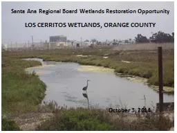 October 3 ,  2014 Santa Ana Regional Board Wetlands Restoration Opportunity