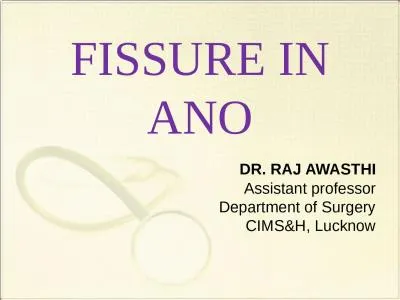 FISSURE IN ANO   DR. RAJ AWASTHI