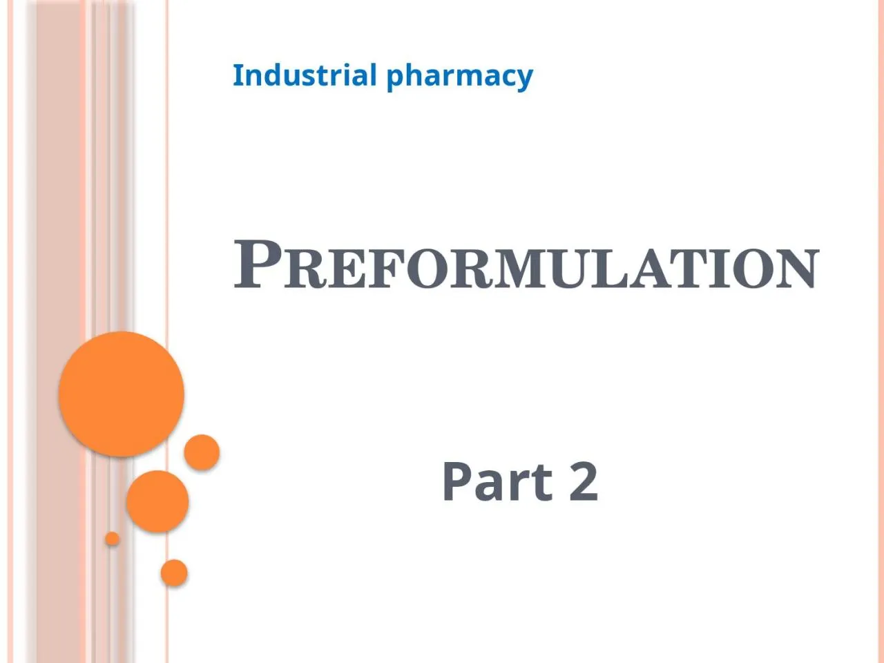 PPT-Industrial pharmacy Preformulation