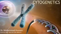 Cytogenetics Dr. Mohammed Hussein