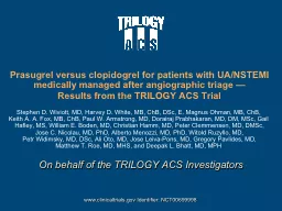 On behalf of the TRILOGY ACS Investigators