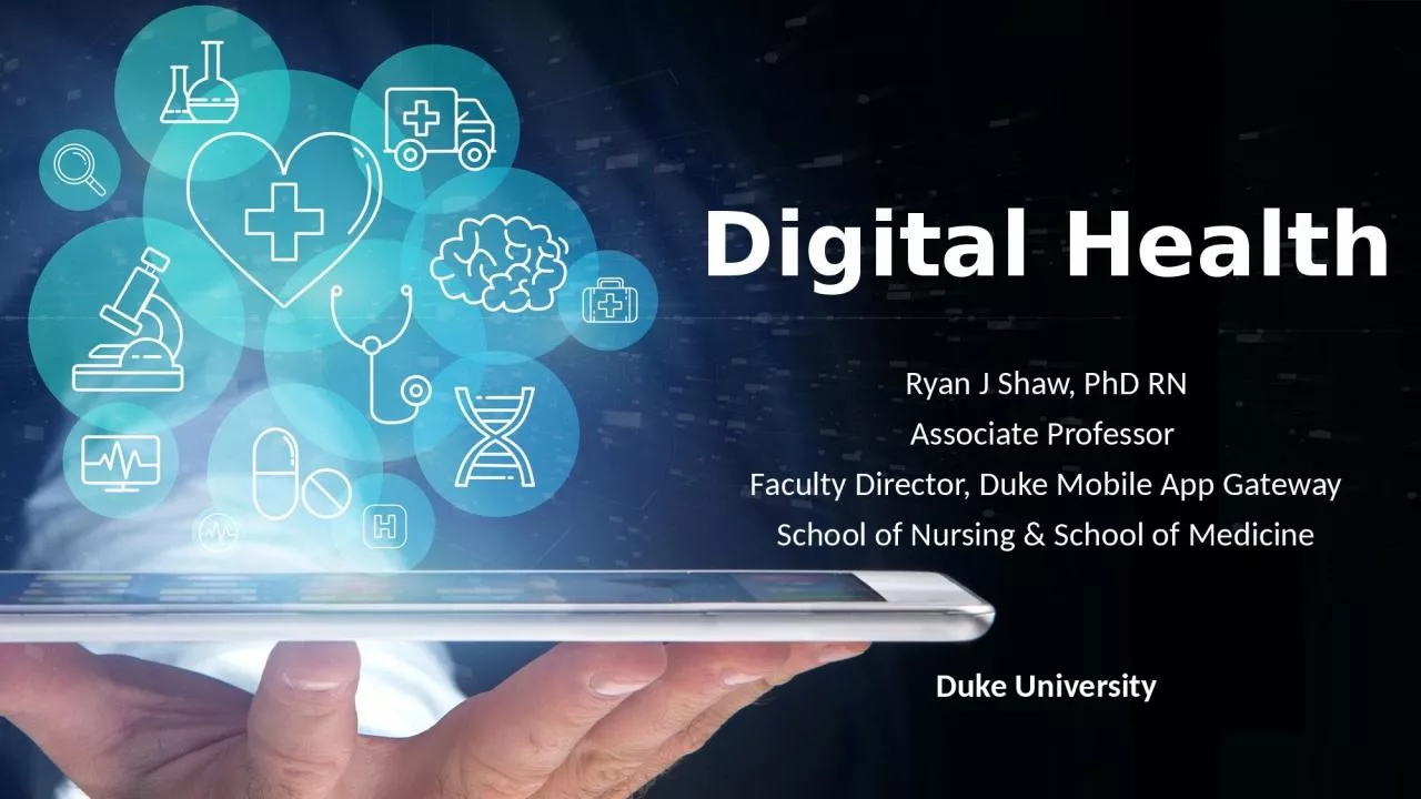 Digital Health Ryan J Shaw, PhD RN