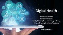 Digital Health Ryan J Shaw, PhD RN