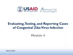 Evaluating, Testing, and Reporting Cases of Congenital Zika Virus Infection