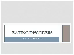 UNIT 3 – lesson 7 Eating Disorders