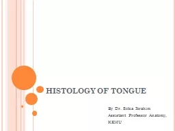 HISTOLOGY OF TONGUE By Dr. Sobia Ibrahim