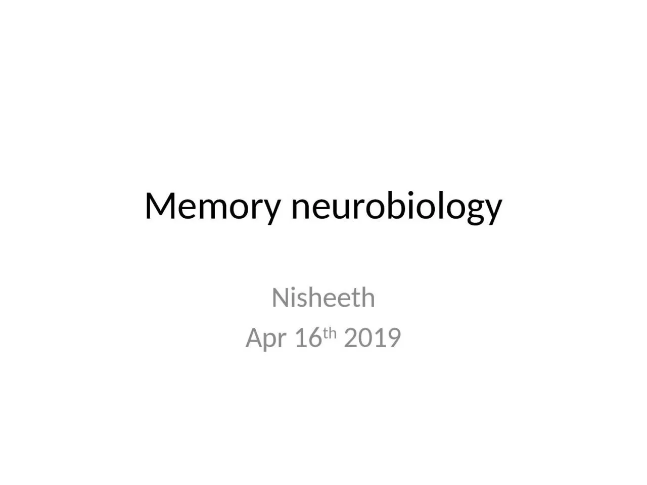 PPT-Memory neurobiology Nisheeth