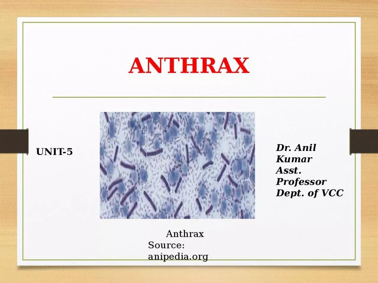 ANTHRAX UNIT-5 Dr.  Anil Kumar
