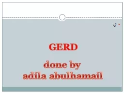 ي GERD done  by   adila