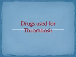 Drugs used for Thrombosis