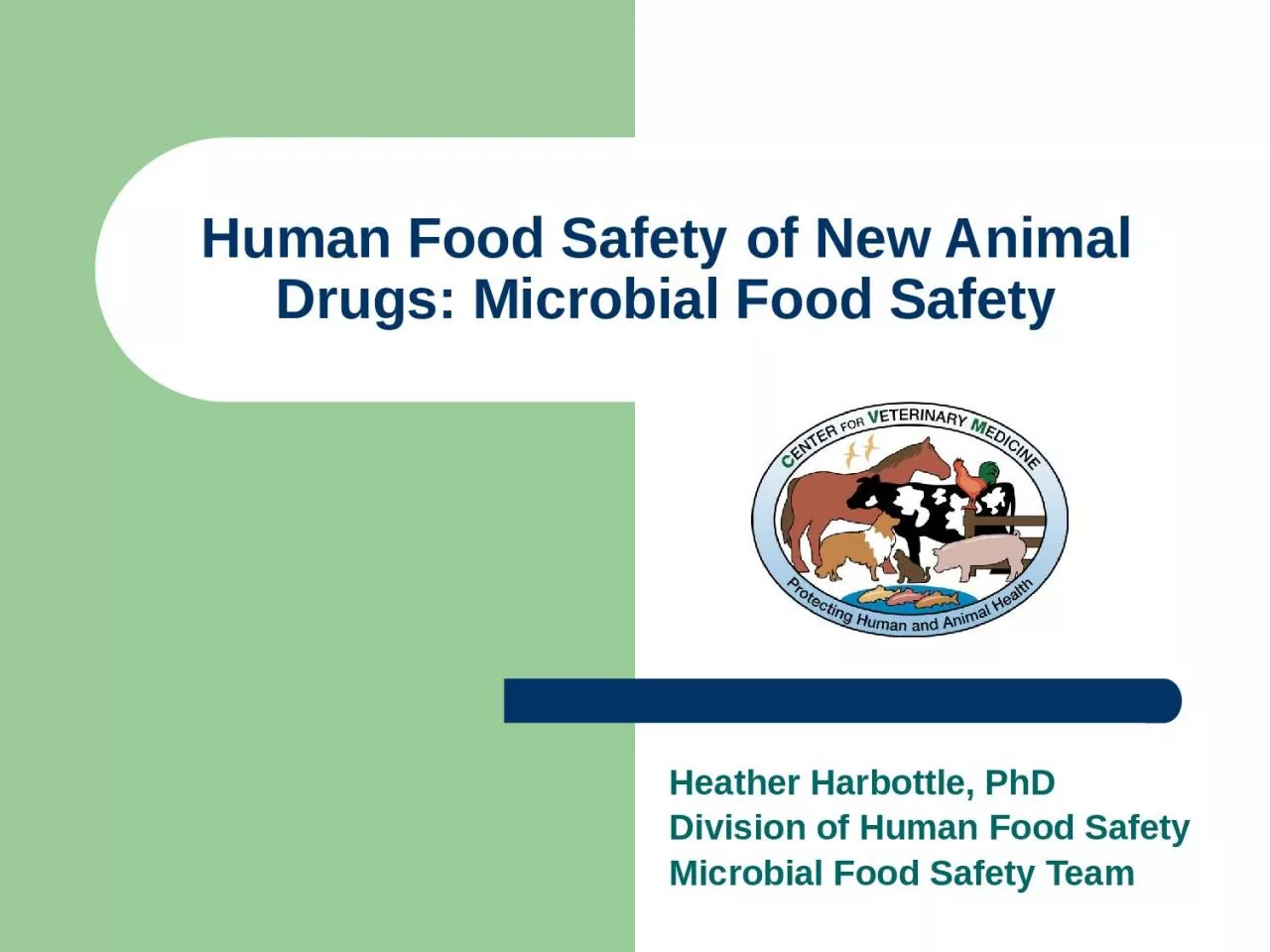 PPT-Heather Harbottle, PhD Division of Human Food Safety