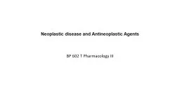 Neoplastic disease and Antineoplastic Agents