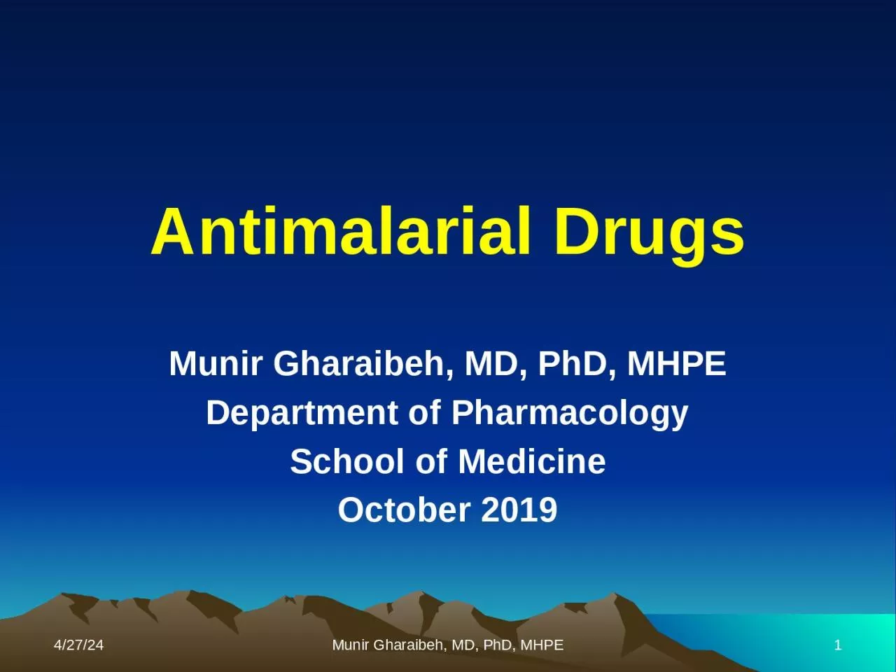 PPT-Antimalarial Drugs Munir Gharaibeh, MD, PhD, MHPE