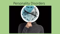 Personality Disorders Personality disorders are marked by extreme, inflexible, personality