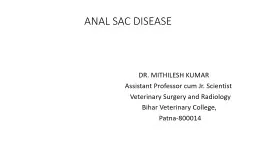 ANAL SAC DISEASE                                                                       DR. MITHILES