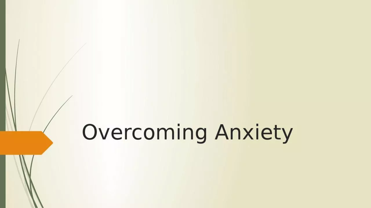 PPT-Overcoming Anxiety Overcome Anxiety