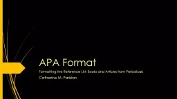 APA Format Formatting the Reference List: Books and Articles from Periodicals