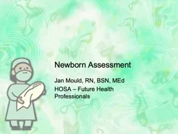 Newborn Assessment Jan Mould, RN, BSN, MEd
