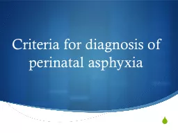 Criteria for diagnosis of perinatal asphyxia