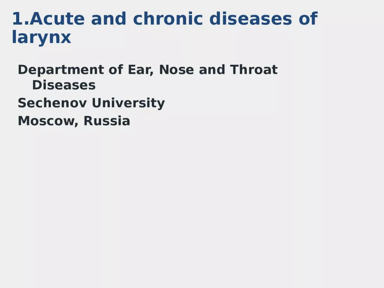 1. Acute and chronic diseases of larynx
