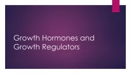 Growth Hormones and Growth Regulators