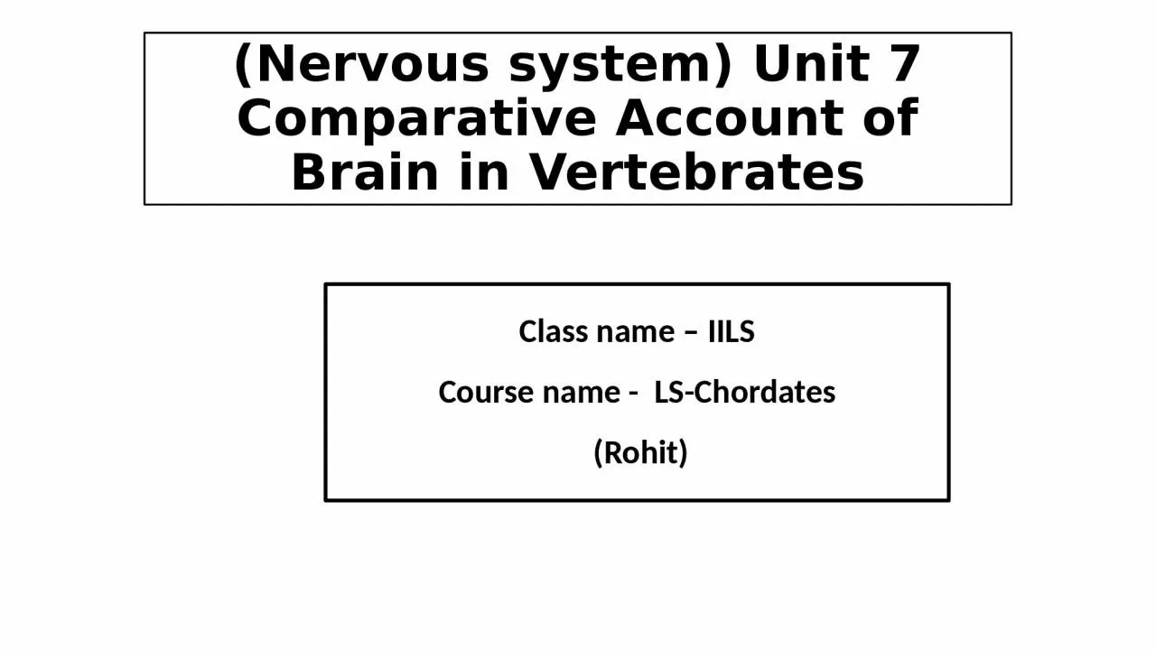 PPT-(Nervous system) Unit 7 Comparative Account of Brain in Vertebrates