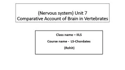 (Nervous system) Unit 7 Comparative Account of Brain in Vertebrates