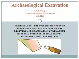 Archaeology - The systematic study of past human life and culture by the recovery and examination o