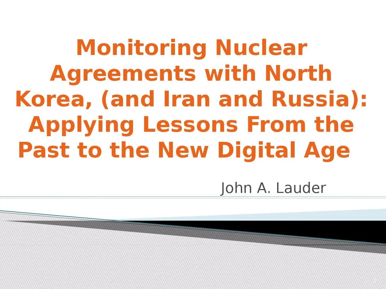 John A. Lauder Monitoring Nuclear Agreements with North Korea, (and Iran and Russia):
