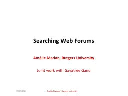 Searching Web Forums Amélie Marian, Rutgers University