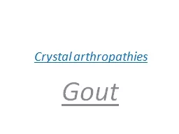 Crystal   arthropathies