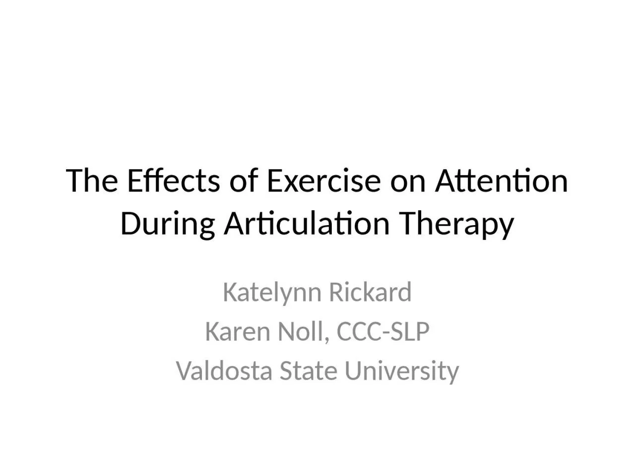 PPT-The Effects of Exercise on Attention During Articulation Therapy