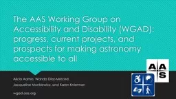 The AAS Working Group on Accessibility and Disability (WGAD): progress, current projects, and prosp
