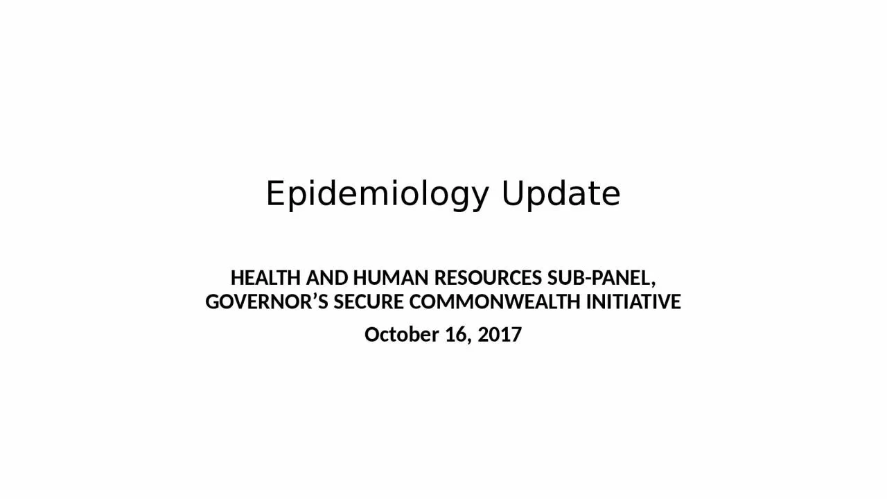 Epidemiology Update HEALTH AND HUMAN RESOURCES SUB-PANEL,