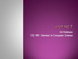 ASP.net Uri Robinson CSC 495 – Seminar In Computer Science