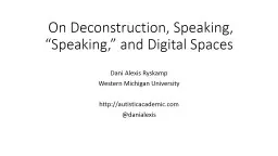 On Deconstruction, Speaking, “Speaking,” and Digital Spaces