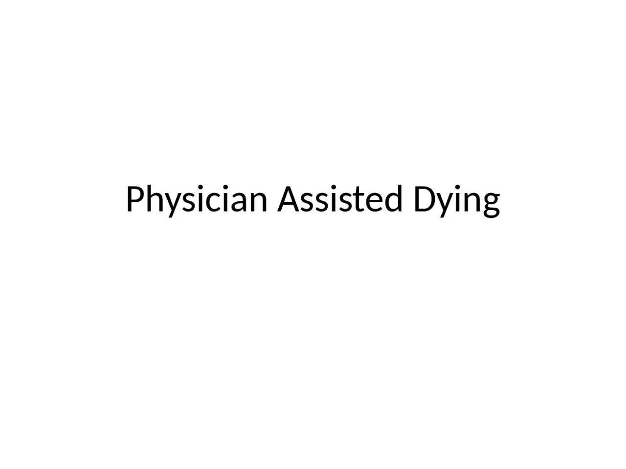 Physician Assisted Dying