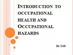 Introduction to occupational health and Occupational hazards