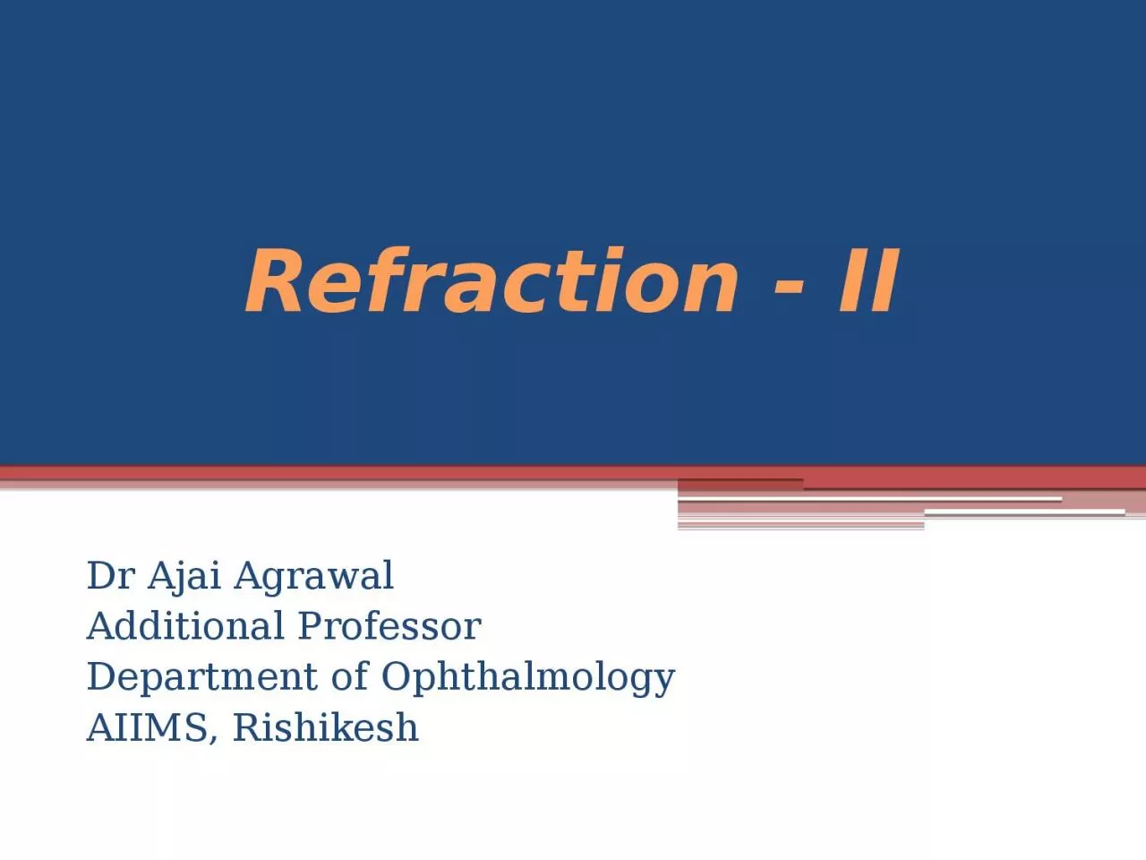 PPT-Refraction - II Dr Ajai