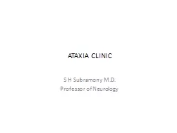 ATAXIA CLINIC S H Subramony M.D.