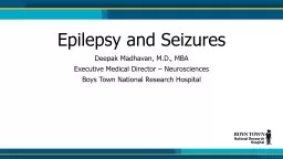 Epilepsy and Seizures Deepak Madhavan, M.D., MBA