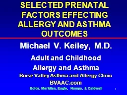 1 SELECTED PRENATAL FACTORS EFFECTING ALLERGY AND ASTHMA OUTCOMES
