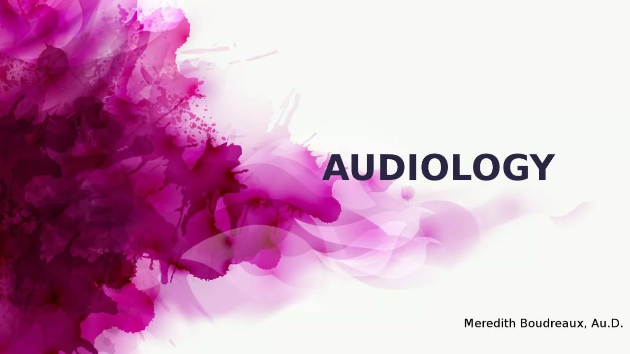 PPT-AUDIOLOGY Meredith Boudreaux,