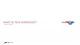 WHAT IS TELE-AUDIOLOGY? Frances Lockhart