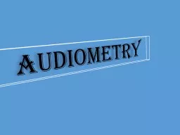 PPT-AUDIOMETRY INTRODUCTION