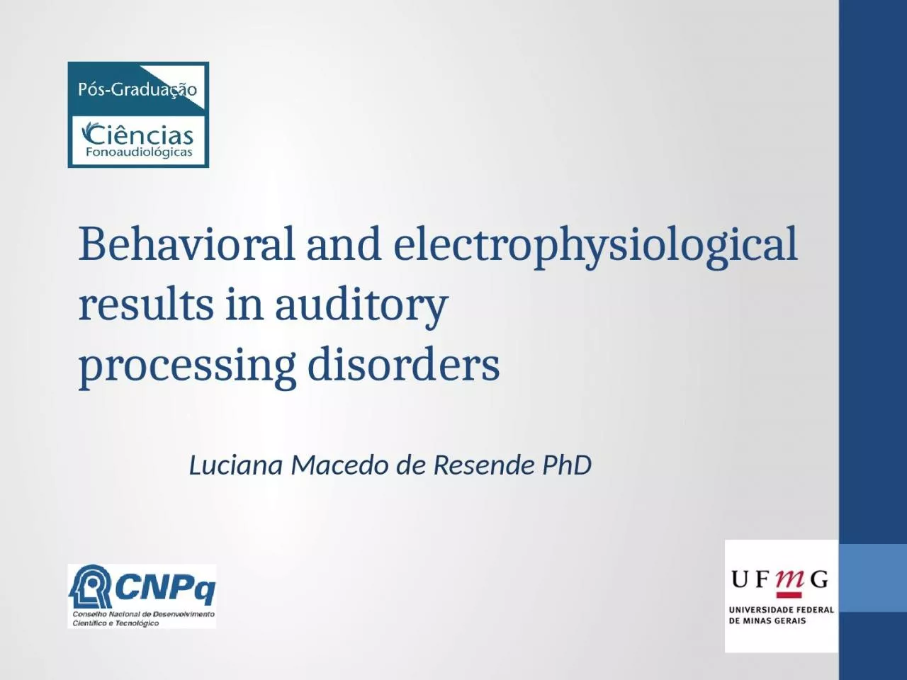 Behavioral and electrophysiological results in auditory
