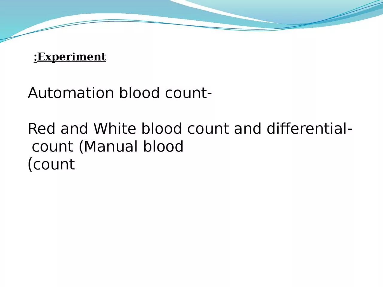 PPT--Automation blood count -Red and White blood count and differential count (Manual blood