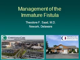 Management of the  Immature Fistula