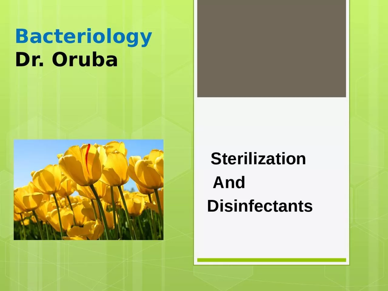 PPT-Bacteriology Dr. Oruba Sterilization