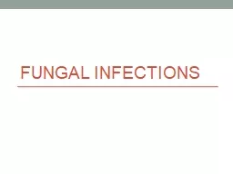 PPT-Fungal infections Fungal infections: